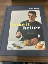 Bake It Better : 70 Show-Stopping Recipes to Level up Your Baking Skills by Matt