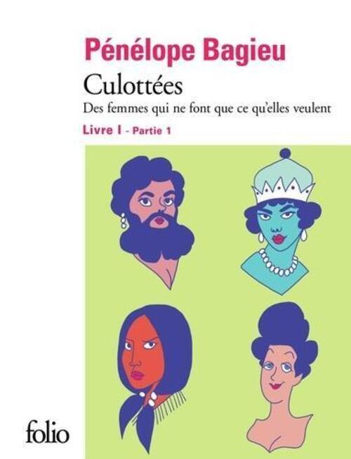 Culottées Livre 1 - Partie 1: Culottées | Pénélope Bagieu |
