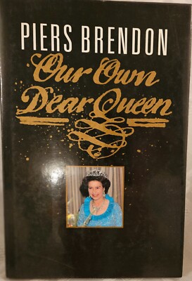 Our Own Dear Queen-Piers Brendon
