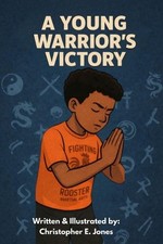 A Young Warrior's Victory by Christopher E. Jones Paperback Book