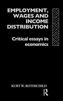 Employment, Wages and Income Distribution : Critical Essays in Economics, Har...