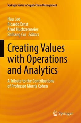Creating Values with Operations and Analytics Hau Lee