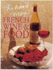 Richard Olney's French Wine and Food : A Wine Lover's Cookbook Ri