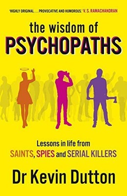 The Wisdom of Psychopaths by Dutton, Dr Kevin 0099551063 FREE Shipping