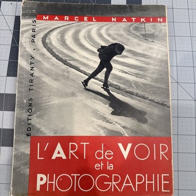 Marcel NATKIN. L Art de Voir et la Photographie. 1935 Many Ray Wolff Kertesz