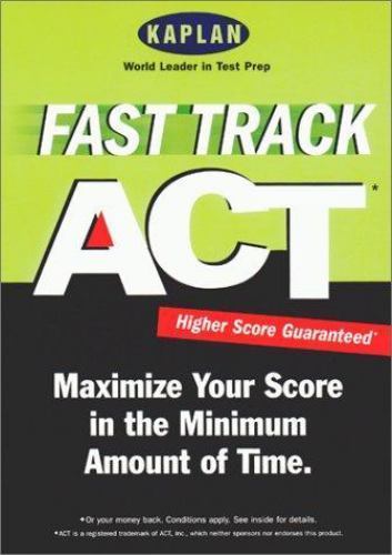 Kaplan Fast Track ACT by Kaplan Publishing Staff (2001, Trade Paperback ...