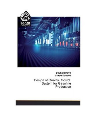 Design of Quality Control System for Gasoline Production, Dhuha Ismayir, Lamya D