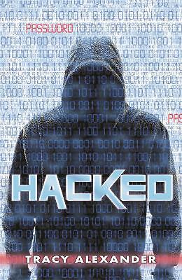Hacked by Tracy Alexander (Paperback) Book