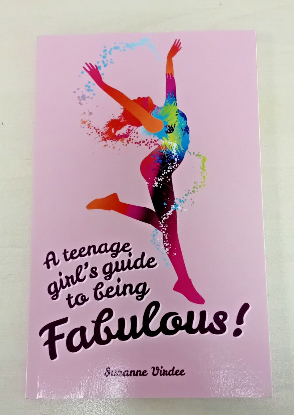 A Teenage Girl's Guide to Being Fabulous by Suzanne Virdee (Paperback book,2015)