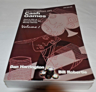 Harrington on Cash Games: How to Win at No-Limit Hold'em Money Games 1st edition