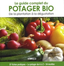 Le guide complet du potager Bio - Collectif