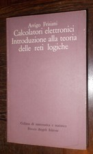 CALCOLATORI ELETTRONICI INTRODUZIONE ALLA TEORIA DELLE RETI LOGICHE FRISIANI