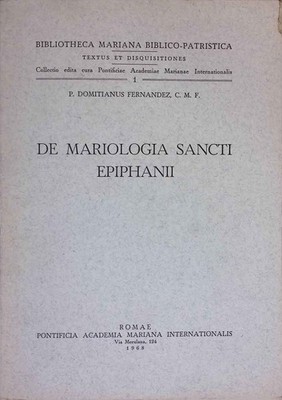 De Mariologia Sancti Epiphanii. Bibliotheca Mariana Biblico-Patristica, Textus E