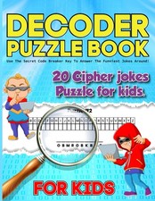 Decoder Puzzle Book For Kids: Crack 20 Cipher Jokes Secret Code Breaking...