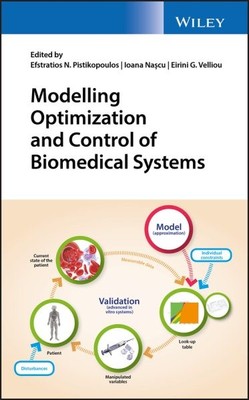 Modelling Optimization and Control of Biomedical Systems, Hardcover by Pistik...