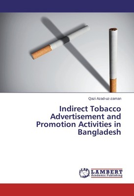Indirect Tobacco Advertisement and Promotion Activities in Bangladesh Qazi Azad-