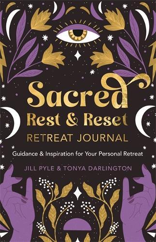 Jillian Pyle Tonya Darlington Sacred Rest & Reset Retreat Journal (Tascabile)