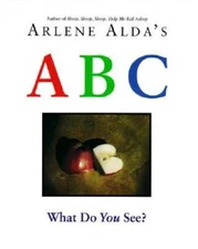 Arlene Alda's ABC: What Do You See? - Hardcover By Alda, Arlene - GOOD