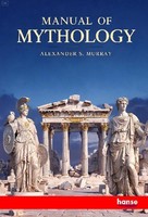 Manual Of Mythology Alexander S. Murray