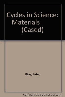 Cycles in Science: Materials (Cased) - Riley, Peter