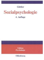 Sozialpsychologie Soziale Einstellungen, Vorurteile, EinstellungsäNderungen Buch