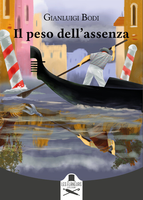 Il peso dell'assenza - Bodi Gianluigi