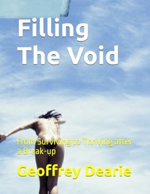 Filling The Void - From Surviving to Thriving After a B - Paperback NEW GEOFFREY