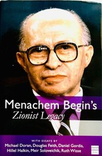 Menachem Begin's Zionist Legacy   (HARDCOVER)