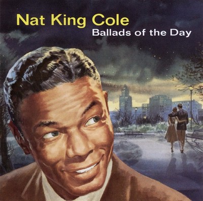 Nat King Cole - Ballads Of The Day (CD, Mono) 0077779977628