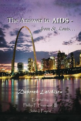 Deborah Latchison | The Answer to AIDS - From St. Louis... | Taschenbuch (2006)