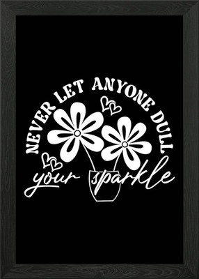 Never Let Everyone Dull Your Sparkle Gerahmtes Wandbild Poster Leinwanddruck Bild