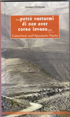 ....potrò vantarmi di non aver corso invano... Catechesi sull'Apostolo Paolo