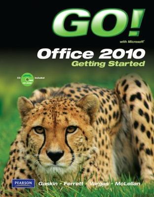 GO! with Microsoft Office 2010 Getting Started by