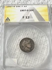 1907-O   Barber Dime. ANACS   F12