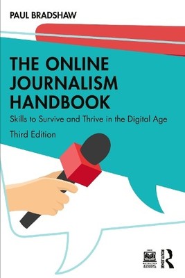 The Online Journalism Handbook by Paul Bradshaw - 9780367337353