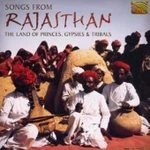 Songs From Rajasthan: The Land Of Princes, Gypsies & Tribals