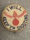 Ww2 Army Ordnance Insignia Pinback Button I Will Keep Em’ Shooting Military