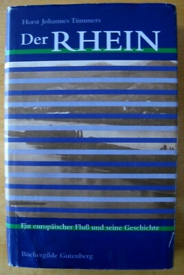 Der Rhein Ein europäischer Fluß & seine Geschichte Horst Johannes Tümmers Leinen