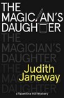 The Magician's Daughter: A Valentine Hill Mystery by Judith Janeway (Hardback, 2015)