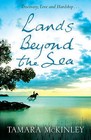 Lands Beyond the Sea by Tamara McKinley (Paperback, 2007)
