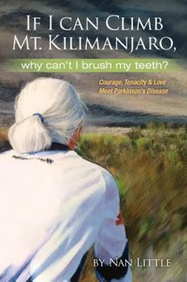 If I Can Climb Mount Kilimanjaro, Why Can't I Brush My Teeth? : Courage, Tena...