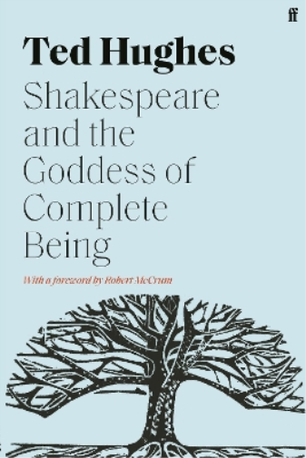 Ted Hughes Shakespeare and the Goddess of Complete Being (Tascabile)