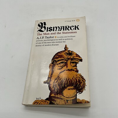 Bismarck : The Man and the Statesman by A. J. P. Taylor (1967, Mass Market) BV