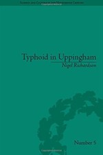 Typhoid in Uppingham : Analysis of a Victorian Town & School in Crisis, 1875-7