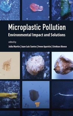 Microplastic Pollution: Environmental Impact and Solutions by Julia Mart?n Hardc