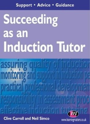 Succeeding as an Induction Tutor: Effective Suppor (Teachers' Pr