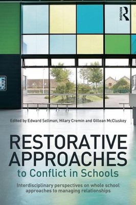 Restorative Approaches to Conflict in Schools: Interdisciplinary perspectives on