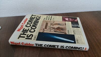 			The Comet is Coming: The Feverish Legacy of Mr.Halley, Calder, Ni		