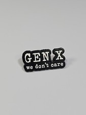 GEN X We Don't Care Lapel Pin Black & White Colors