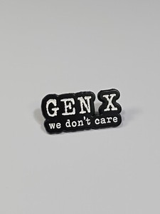 GEN X We Don't Care Lapel Pin Black & White Colors
